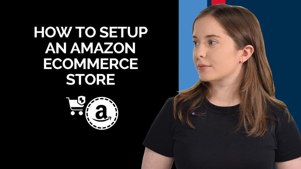 How to Set Up an Amazon Store